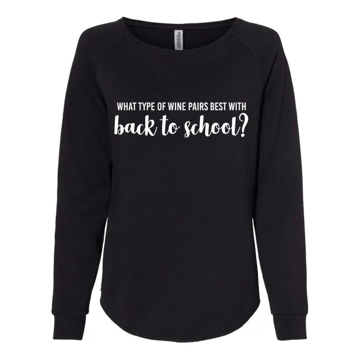 What Type Of Wine Pairs Best With Back To School Womens California Wash Sweatshirt