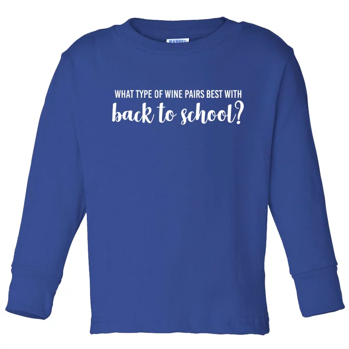 What Type Of Wine Pairs Best With Back To School Toddler Long Sleeve Shirt