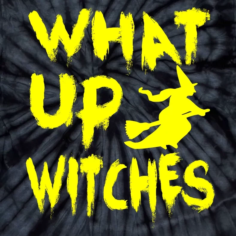 What Up Witches Tie-Dye T-Shirt