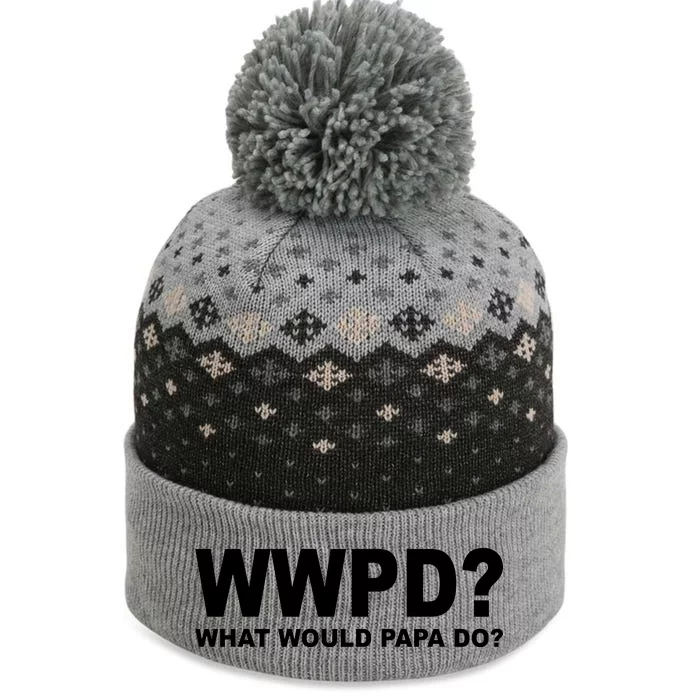 What Would Papa Do? WWPD The Baniff Cuffed Pom Beanie