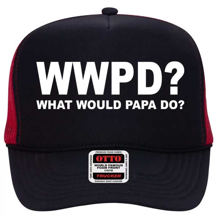 What Would Papa Do? WWPD High Crown Mesh Trucker Hat