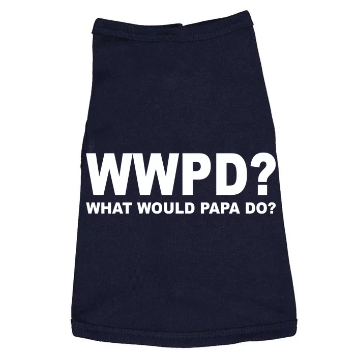 What Would Papa Do? WWPD Doggie Tank