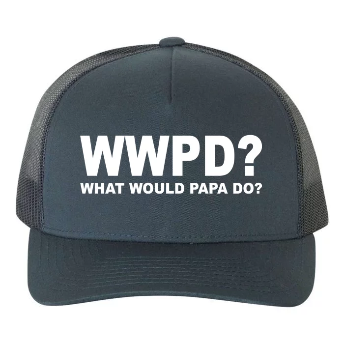 What Would Papa Do? WWPD Yupoong Adult 5-Panel Trucker Hat