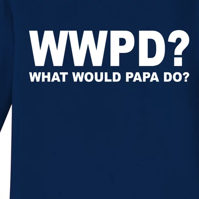 What Would Papa Do? WWPD Baby Long Sleeve Bodysuit