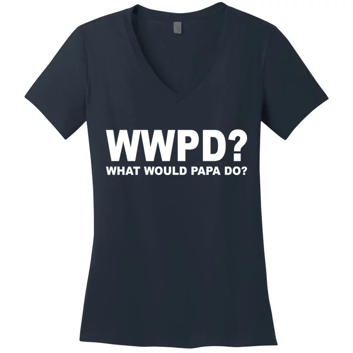 What Would Papa Do? WWPD Women's V-Neck T-Shirt