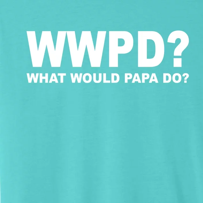 What Would Papa Do? WWPD ChromaSoft Performance T-Shirt