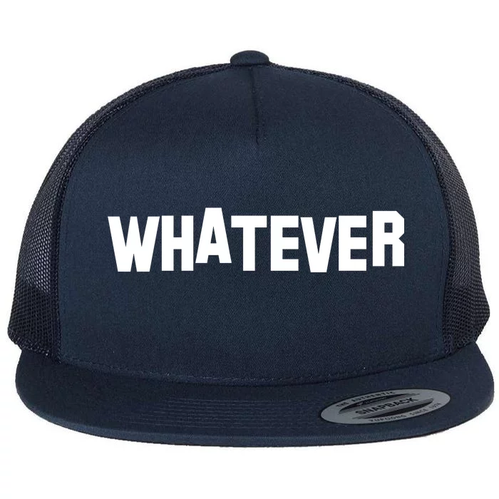 Whatever Flat Bill Trucker Hat