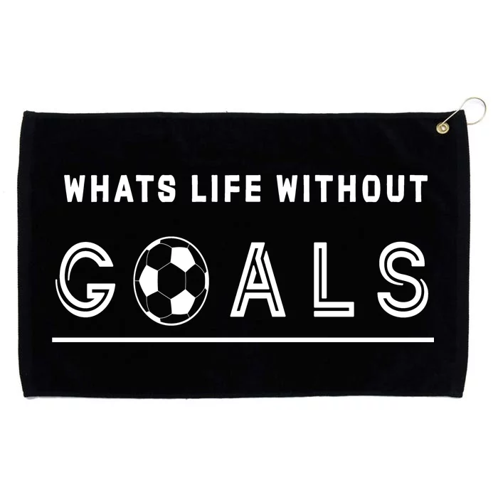 What's Life Without Goals Soccer Grommeted Golf Towel