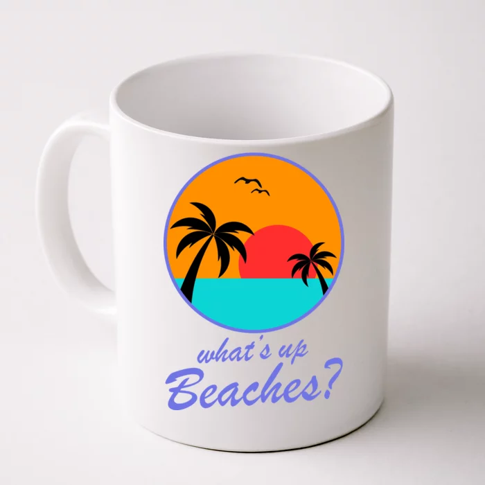 What's Up Beaches? Front & Back Coffee Mug