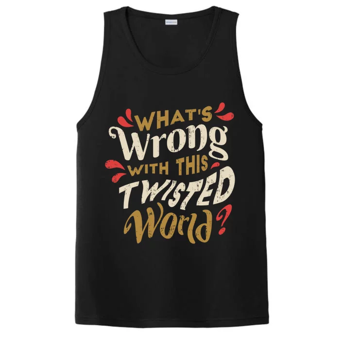 What's Wrong With This Twisted World Performance Tank