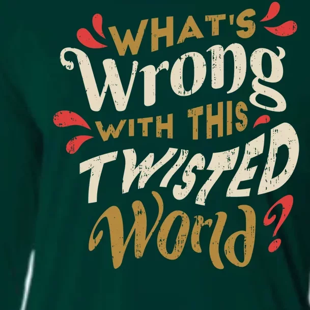 What's Wrong With This Twisted World Cooling Performance Long Sleeve Crew