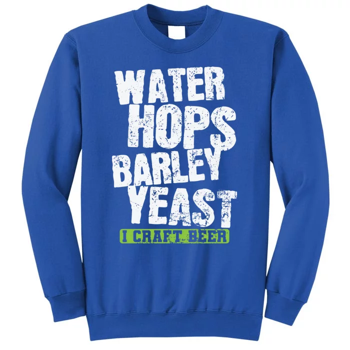 Water Hops Barley Yeast I Craft Beer Gift Sweatshirt