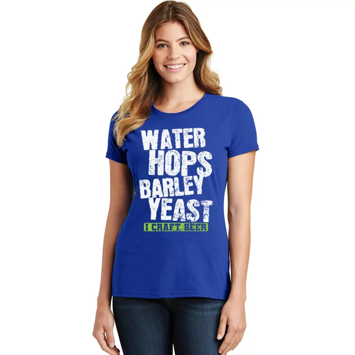 Water Hops Barley Yeast I Craft Beer Gift Women's T-Shirt