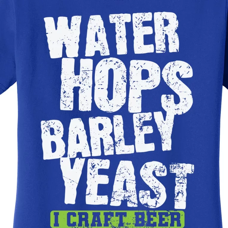 Water Hops Barley Yeast I Craft Beer Gift Women's T-Shirt