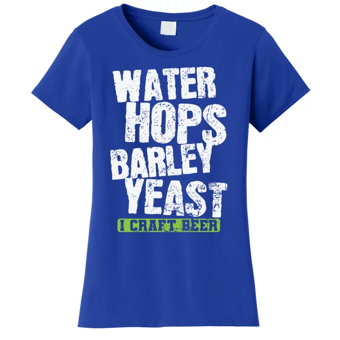 Water Hops Barley Yeast I Craft Beer Gift Women's T-Shirt