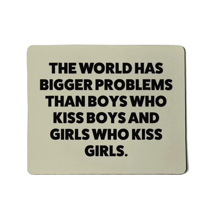 World Has Bigger Problems Than Who Kiss Mousepad