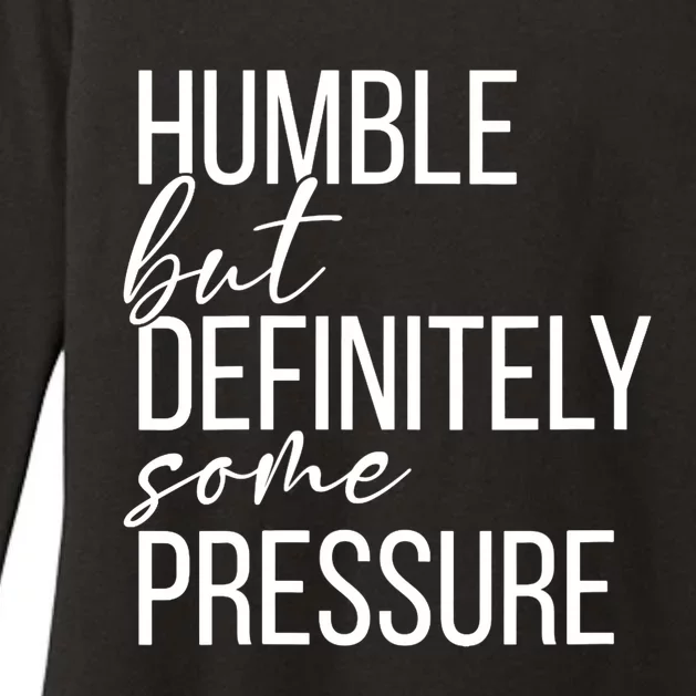 Wo Humble But Definitely Some Pressure Funny V-Neck Womens CVC Long Sleeve Shirt