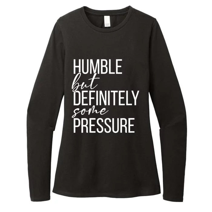 Wo Humble But Definitely Some Pressure Funny V-Neck Womens CVC Long Sleeve Shirt