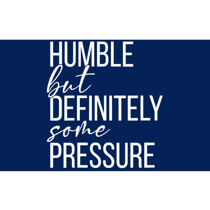 Wo Humble But Definitely Some Pressure Funny V-Neck Bumper Sticker