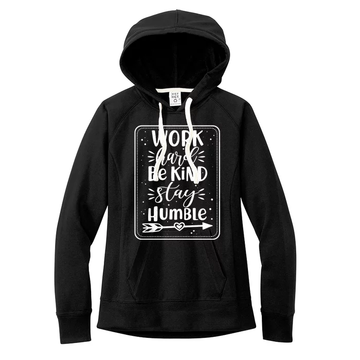 Work Hard Be Kind Stay Humble Women's Fleece Hoodie