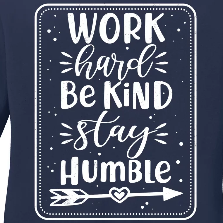 Work Hard Be Kind Stay Humble Ladies Long Sleeve Shirt