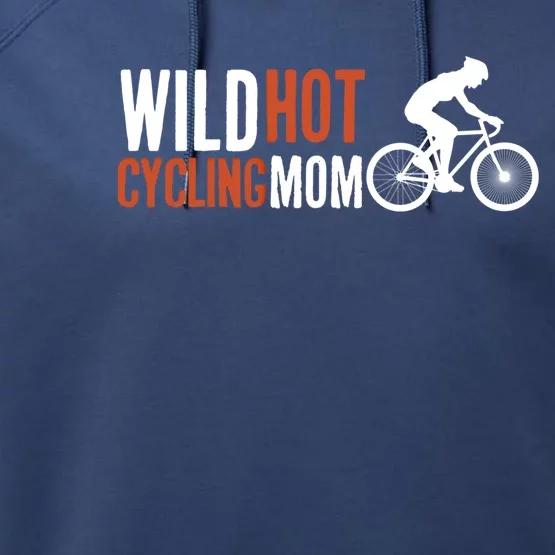 Wild Hot Cycling Mom Cycologist Biking Racing Bicycle Mtb Gift Performance Fleece Hoodie