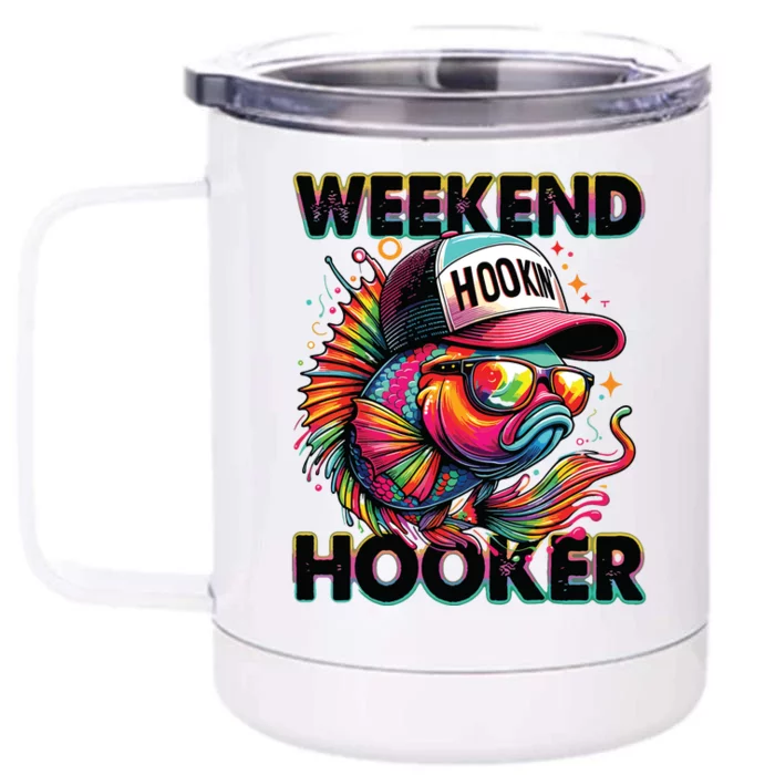 Weekend Hooker Colorful Fishing Front & Back 12oz Stainless Steel Tumbler Cup