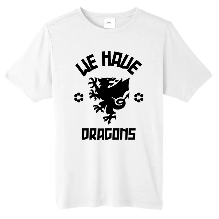 We Have Dragons Wales Football Gift ChromaSoft Performance T-Shirt