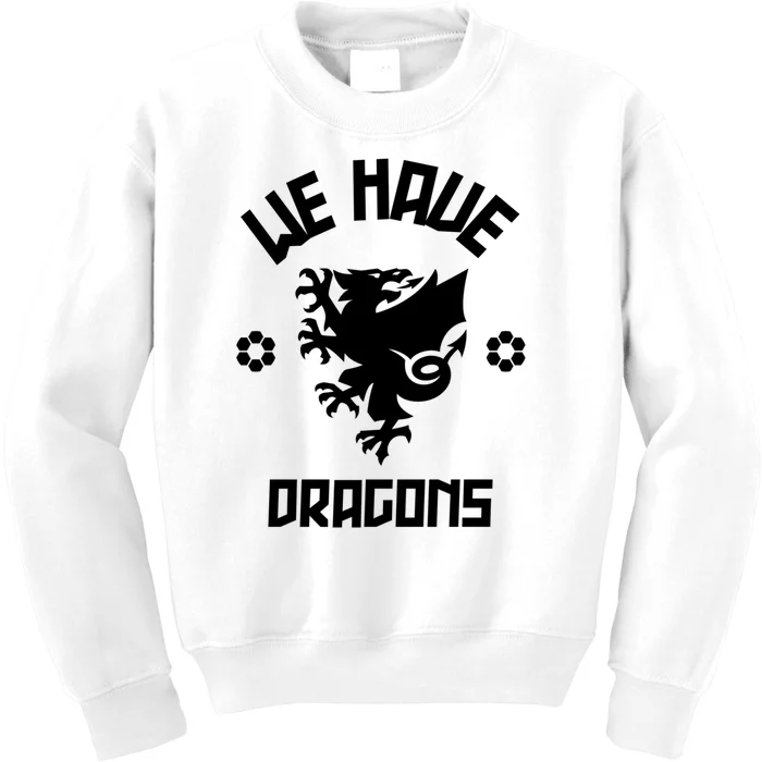 We Have Dragons Wales Football Gift Kids Sweatshirt