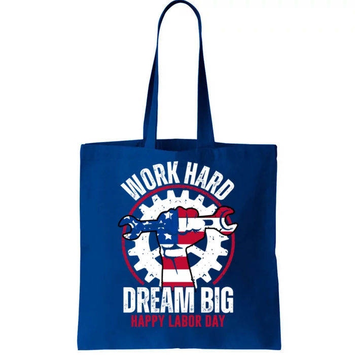 Work Hard Dream Big Happy Labor Day Cute Gift Tote Bag