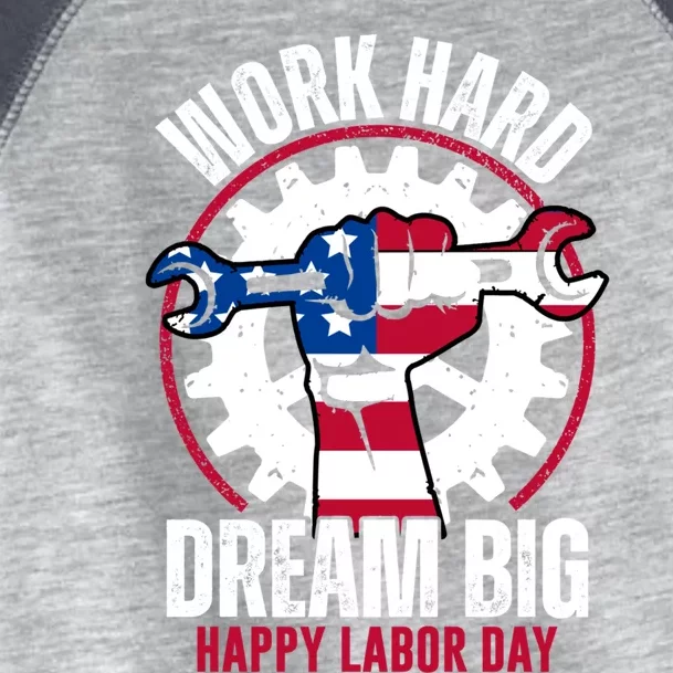 Work Hard Dream Big Happy Labor Day Cute Gift Toddler Fine Jersey T-Shirt