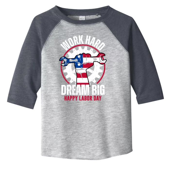 Work Hard Dream Big Happy Labor Day Cute Gift Toddler Fine Jersey T-Shirt