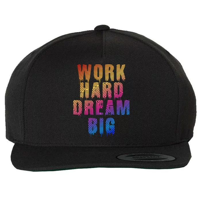 Work Hard Dream Big Inspirational Wool Snapback Cap