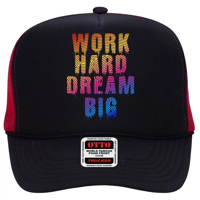 Work Hard Dream Big Inspirational High Crown Mesh Trucker Hat