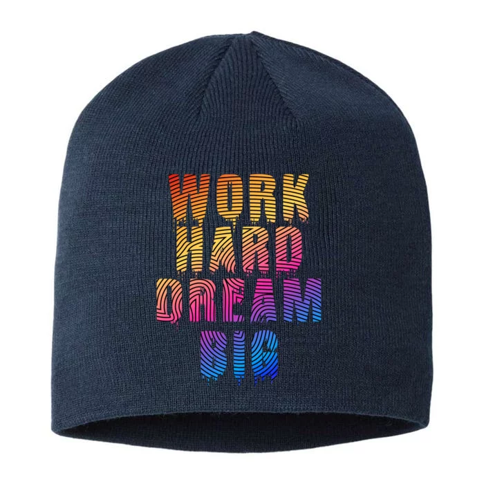 Work Hard Dream Big Inspirational 8 1/2in Sustainable Knit Beanie