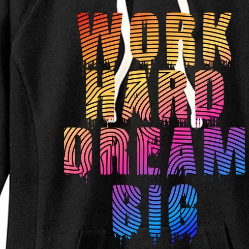 Work Hard Dream Big Women's Fleece Hoodie