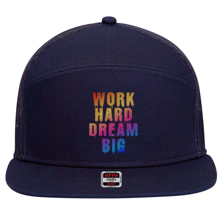 Work Hard Dream Big 7 Panel Mesh Trucker Snapback Hat