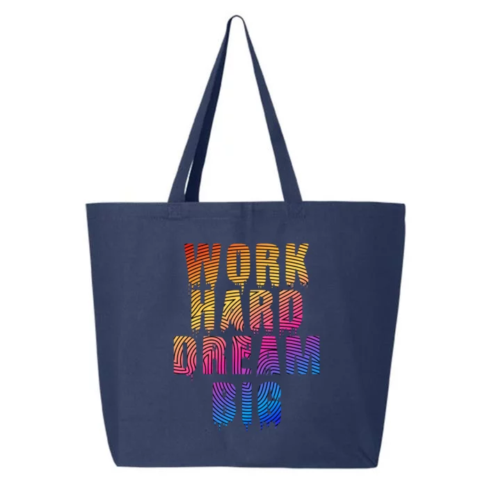 Work Hard Dream Big 25L Jumbo Tote