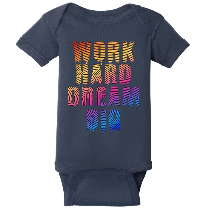 Work Hard Dream Big Baby Bodysuit