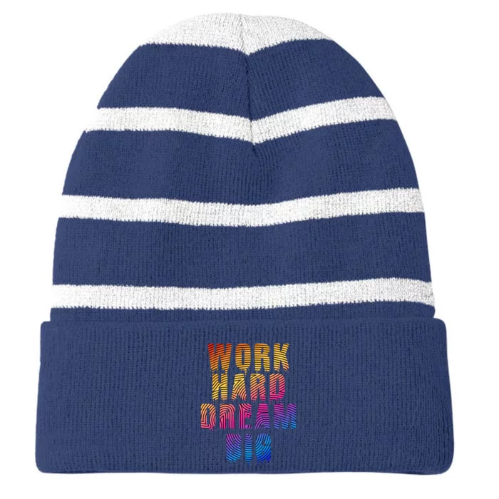 Work Hard Dream Big Striped Beanie with Solid Band