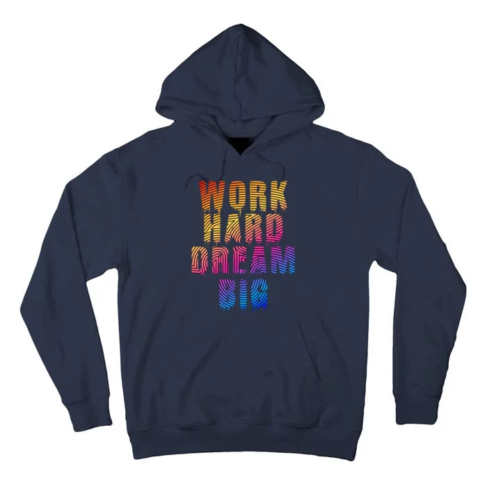 Work Hard Dream Big Tall Hoodie