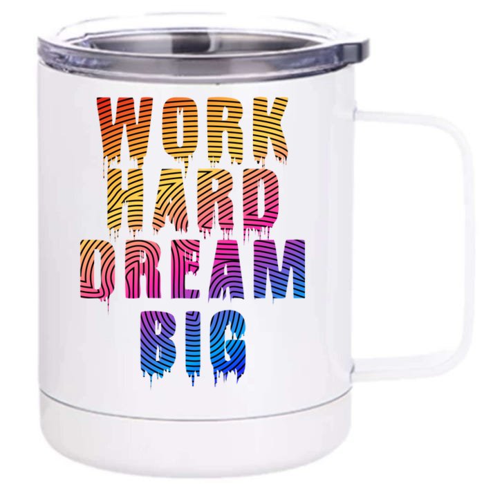 Work Hard Dream Big Front & Back 12oz Stainless Steel Tumbler Cup