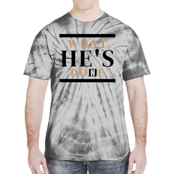 What He's Done Church Tie-Dye T-Shirt