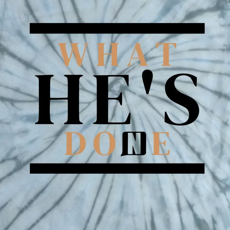 What He's Done Church Tie-Dye T-Shirt