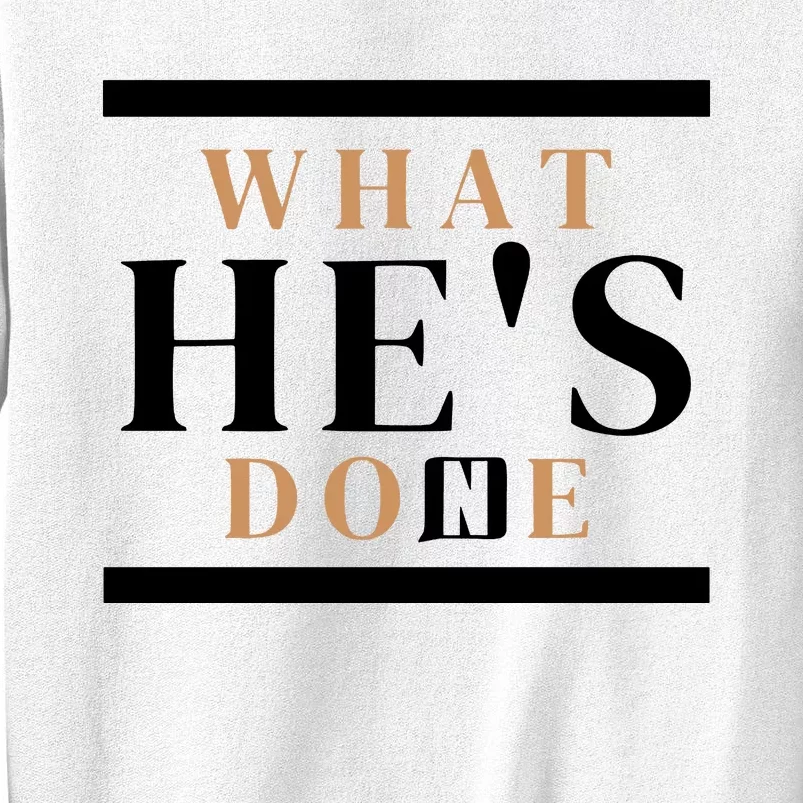 What He's Done Church Sweatshirt