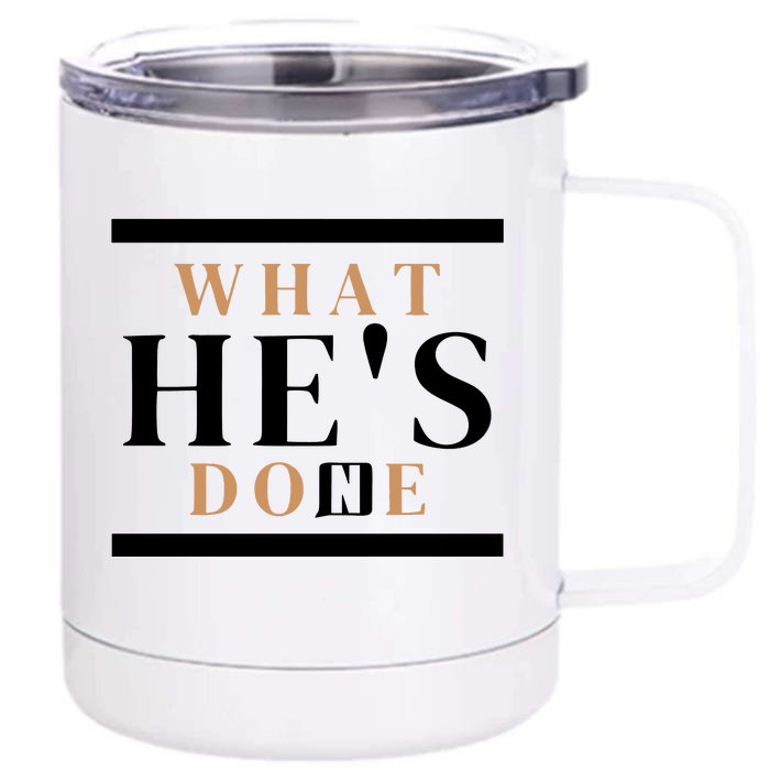 What He's Done Church Front & Back 12oz Stainless Steel Tumbler Cup