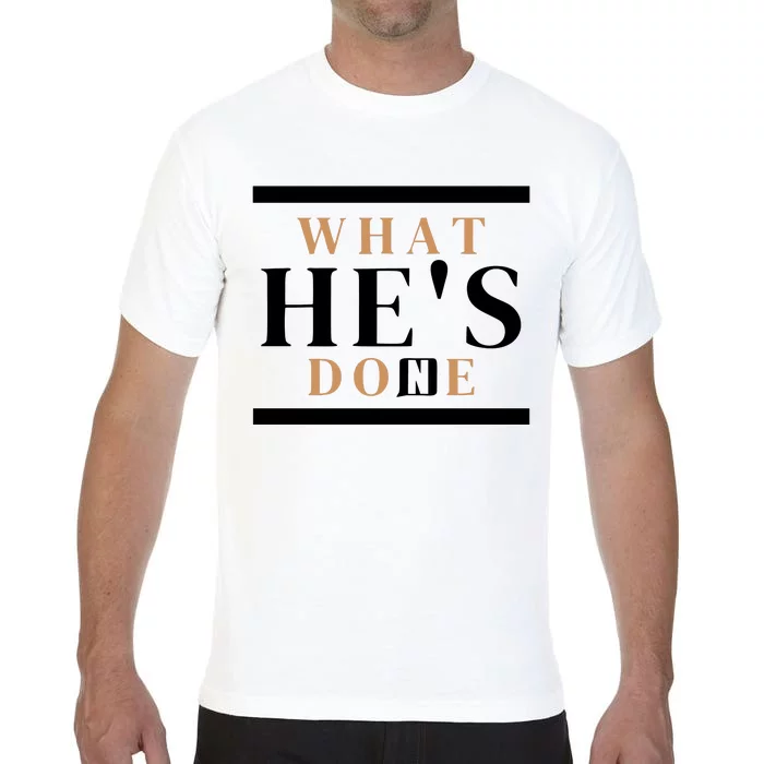 What He's Done Church Comfort Colors T-Shirt