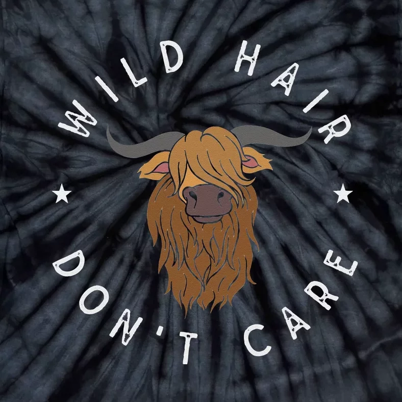 Wild Hair Dont Care Funny Scottish Farmer Gift Highland Cow Tie-Dye T-Shirt