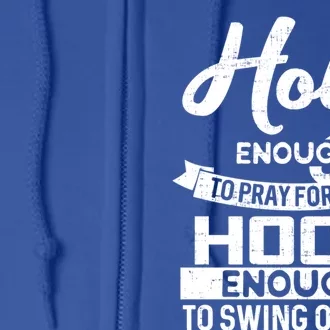 Wo Holy Enough To Pray Hood Enough To Swing Gift Meaningful Gift Full Zip Hoodie