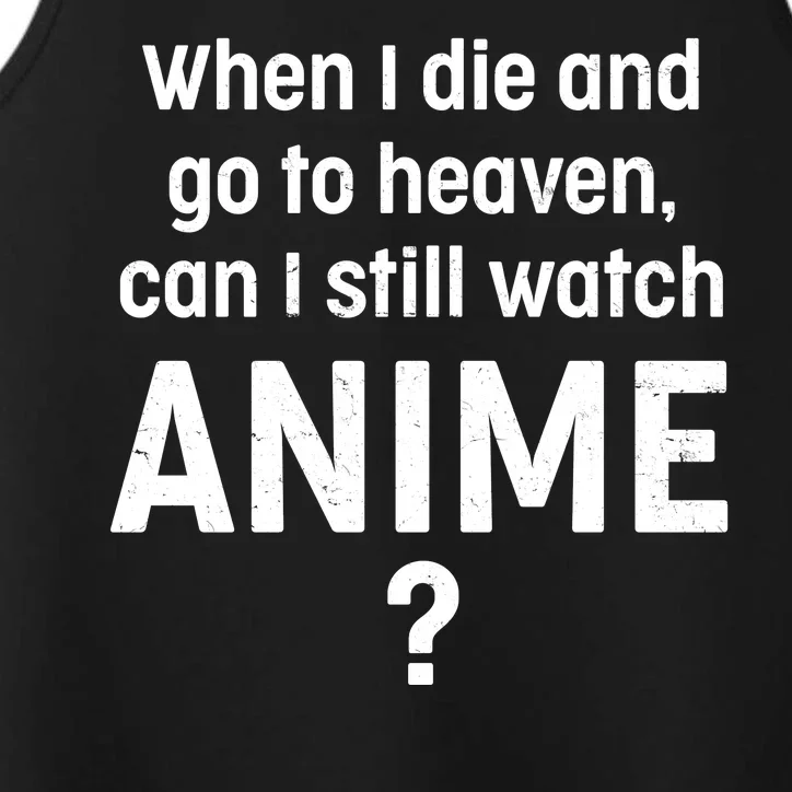 When I Die and Go to Heaven Can I Still Watch Anime? Performance Tank